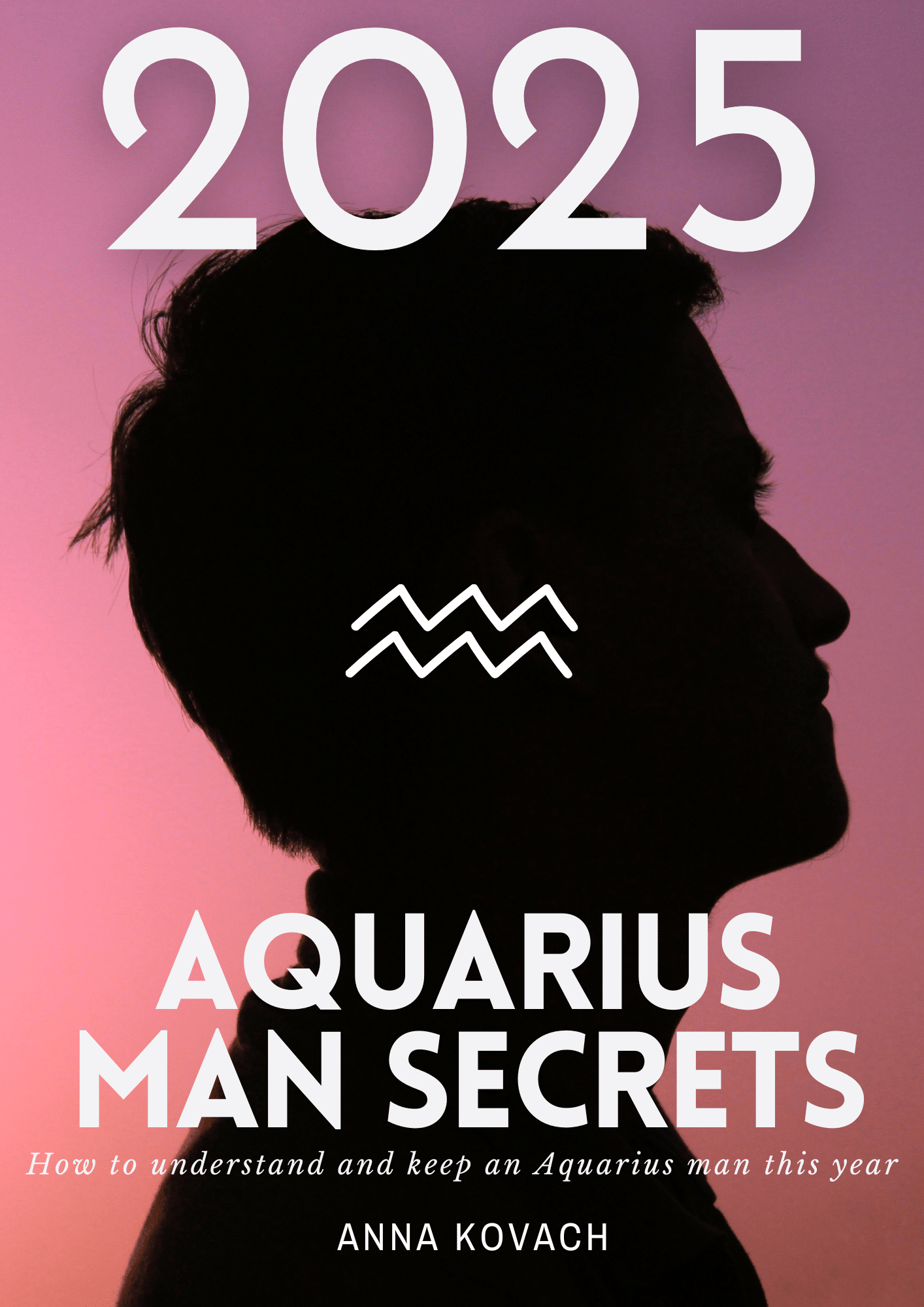 Aquarius Man Secrets 2025